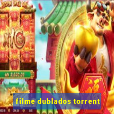 filme dublados torrent